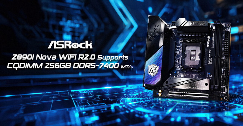 ASRock розширила можливості Mini‑ITX, додавши підтримку 256 ГБ пам’яті за допомогою CQDIMM DDR5‑7400 на плату Z890I Nova WiFi R2.0